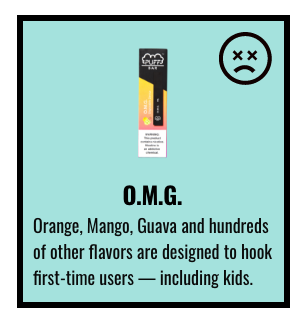O.M.G. Orange, Mango, Guava and hundreds of other falvors are designed to hook first-time users - including kids.